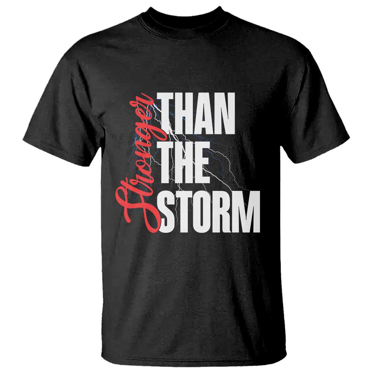 Stronger Than The Storm T Shirt Positive Mindset Motivation - Wonder Print Shop