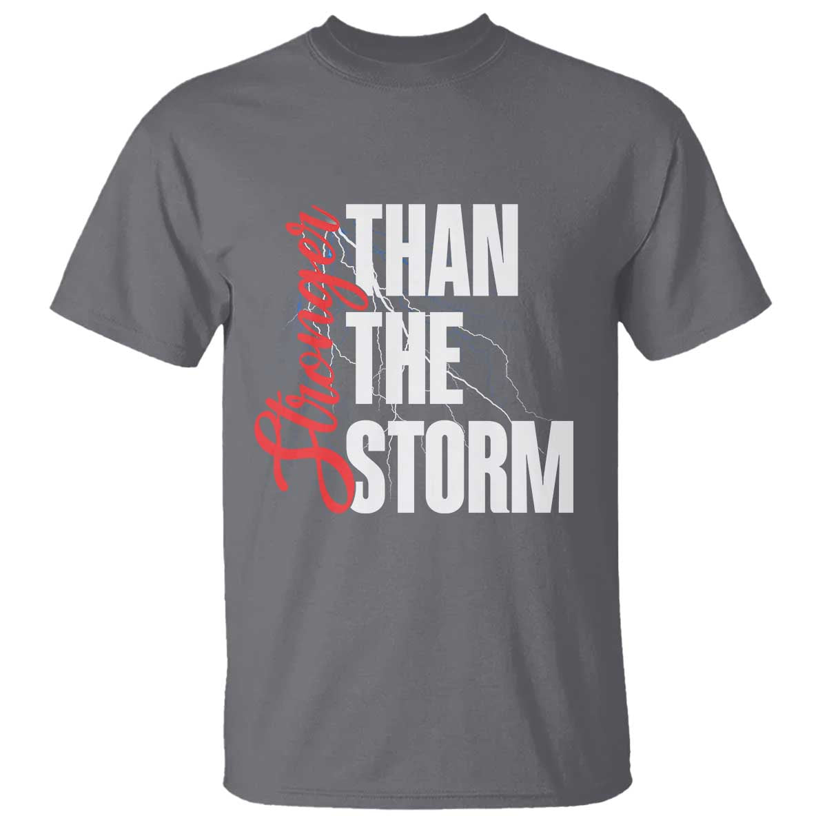 Stronger Than The Storm T Shirt Positive Mindset Motivation - Wonder Print Shop