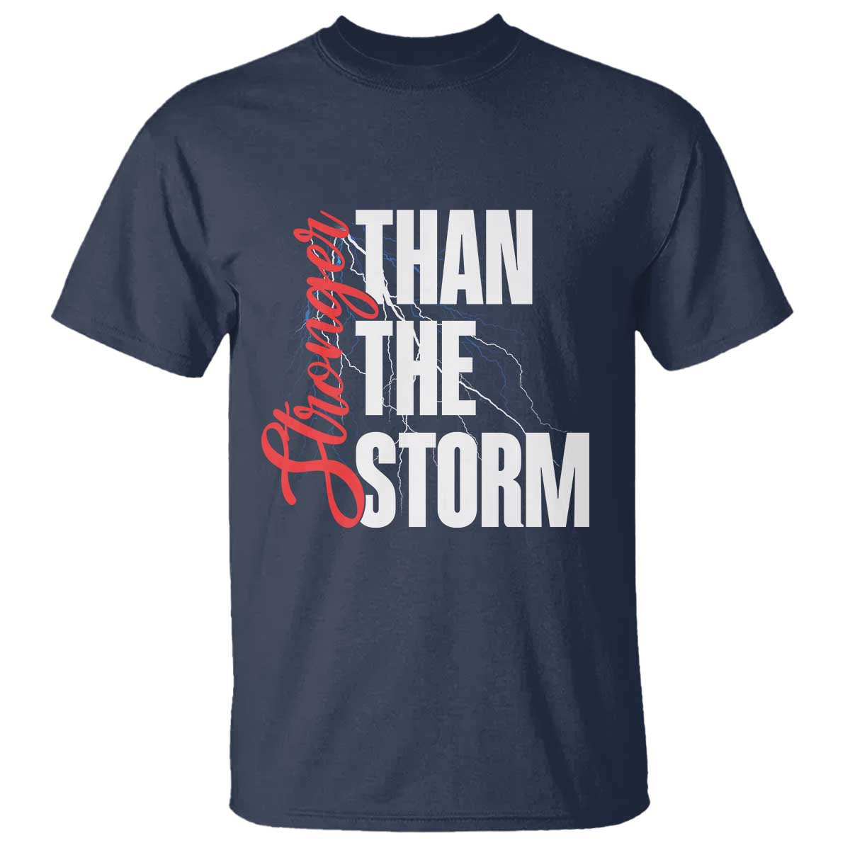 Stronger Than The Storm T Shirt Positive Mindset Motivation - Wonder Print Shop