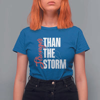 Stronger Than The Storm T Shirt For Women Positive Mindset Motivation - Wonder Print Shop
