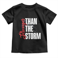 Stronger Than The Storm Toddler T Shirt Positive Mindset Motivation - Wonder Print Shop