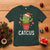 Funny Christmas Catcus T Shirt Succulent Lover Gift - Wonder Print Shop