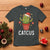 Funny Christmas Catcus T Shirt Succulent Lover Gift - Wonder Print Shop