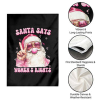 Funny Santa Says Womens Rights Garden Flag Feminist Activist Christmas Gift - Wonder Print Shop