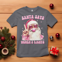 Funny Santa Says Womens Rights T Shirt Feminist Activist Christmas Gift - Wonder Print Shop