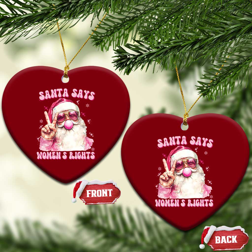 Funny Santa Says Womens Rights Ceramic Ornament Feminist Activist Christmas Gift - Wonder Print Shop