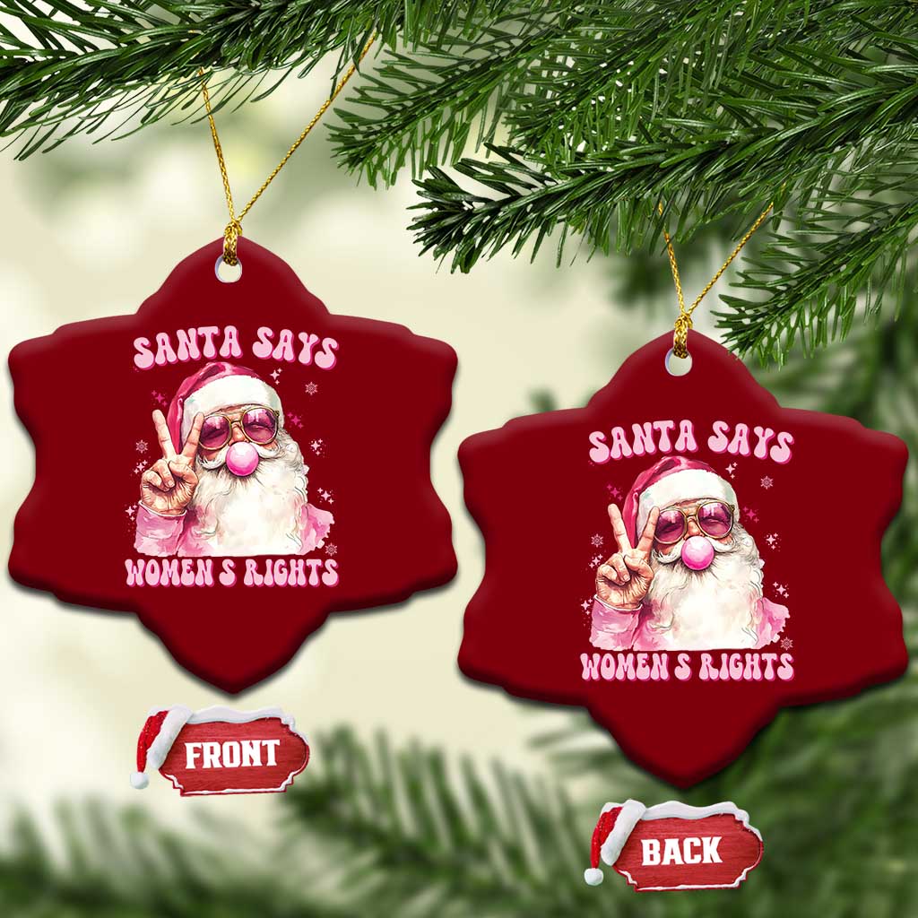 Funny Santa Says Womens Rights Ceramic Ornament Feminist Activist Christmas Gift - Wonder Print Shop