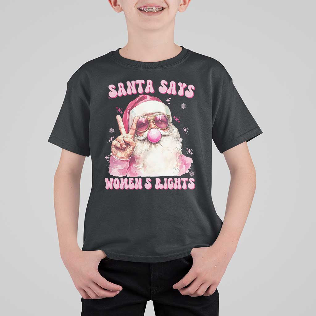 Funny Santa Says Womens Rights T Shirt For Kid Feminist Activist Christmas Gift - Wonder Print Shop