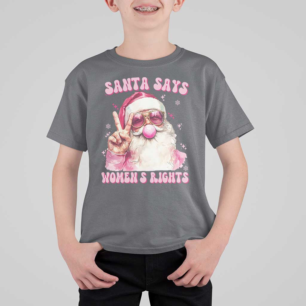 Funny Santa Says Womens Rights T Shirt For Kid Feminist Activist Christmas Gift - Wonder Print Shop