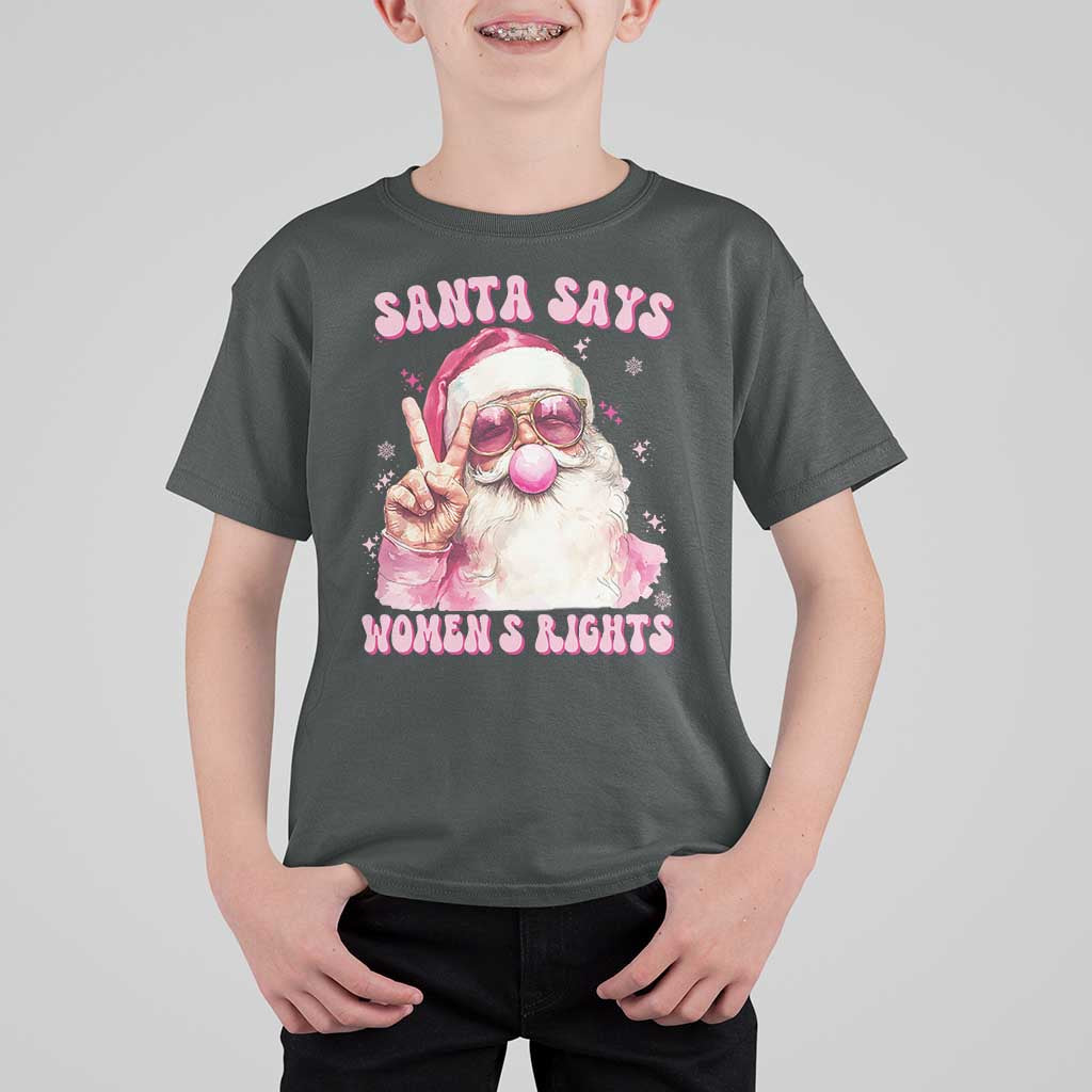 Funny Santa Says Womens Rights T Shirt For Kid Feminist Activist Christmas Gift - Wonder Print Shop