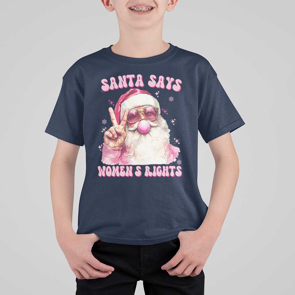 Funny Santa Says Womens Rights T Shirt For Kid Feminist Activist Christmas Gift - Wonder Print Shop