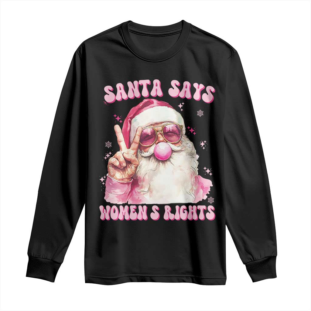 Funny Santa Says Womens Rights Long Sleeve Shirt Feminist Activist Christmas Gift - Wonder Print Shop