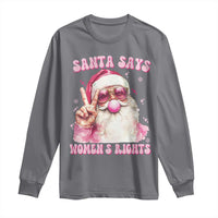 Funny Santa Says Womens Rights Long Sleeve Shirt Feminist Activist Christmas Gift - Wonder Print Shop