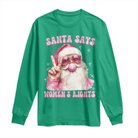 Funny Santa Says Womens Rights Long Sleeve Shirt Feminist Activist Christmas Gift - Wonder Print Shop