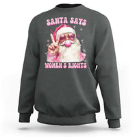 Funny Santa Says Womens Rights Sweatshirt Feminist Activist Christmas Gift - Wonder Print Shop