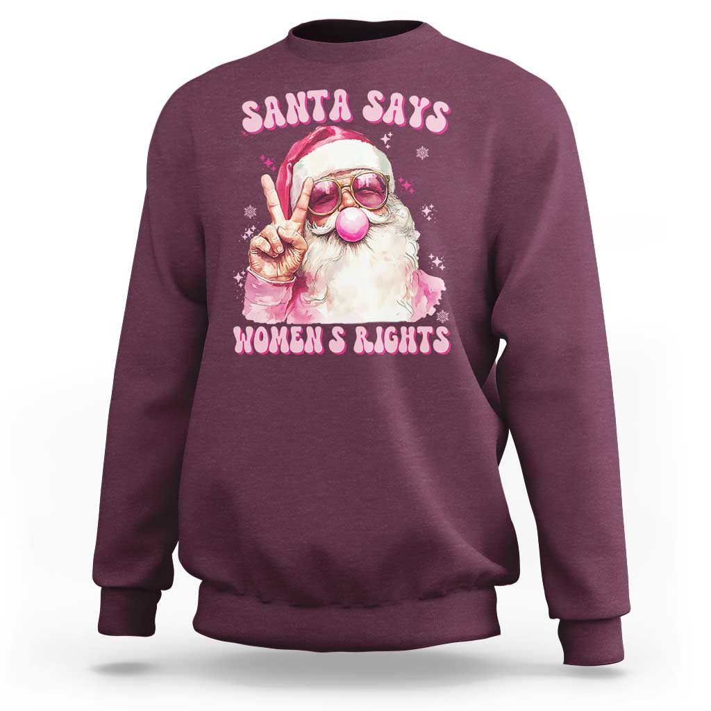 Funny Santa Says Womens Rights Sweatshirt Feminist Activist Christmas Gift - Wonder Print Shop
