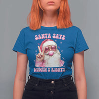 Funny Santa Says Womens Rights T Shirt For Women Feminist Activist Christmas Gift - Wonder Print Shop