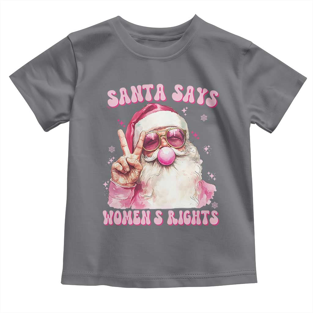 Funny Santa Says Womens Rights Toddler T Shirt Feminist Activist Christmas Gift - Wonder Print Shop