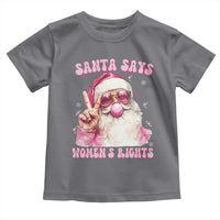 Funny Santa Says Womens Rights Toddler T Shirt Feminist Activist Christmas Gift - Wonder Print Shop
