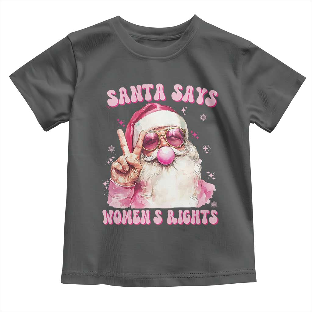 Funny Santa Says Womens Rights Toddler T Shirt Feminist Activist Christmas Gift - Wonder Print Shop