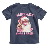 Funny Santa Says Womens Rights Toddler T Shirt Feminist Activist Christmas Gift - Wonder Print Shop