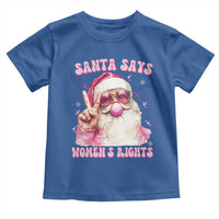 Funny Santa Says Womens Rights Toddler T Shirt Feminist Activist Christmas Gift - Wonder Print Shop