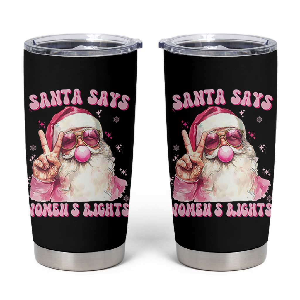 Funny Santa Says Womens Rights Tumbler Cup Feminist Activist Christmas Gift - Wonder Print Shop