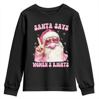 Funny Santa Says Womens Rights Youth Sweatshirt Feminist Activist Christmas Gift - Wonder Print Shop