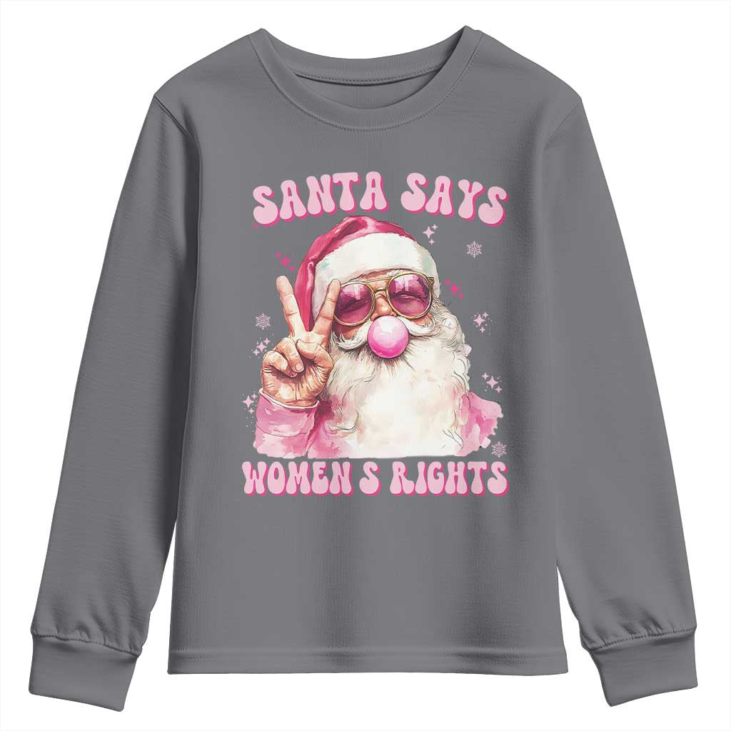Funny Santa Says Womens Rights Youth Sweatshirt Feminist Activist Christmas Gift - Wonder Print Shop