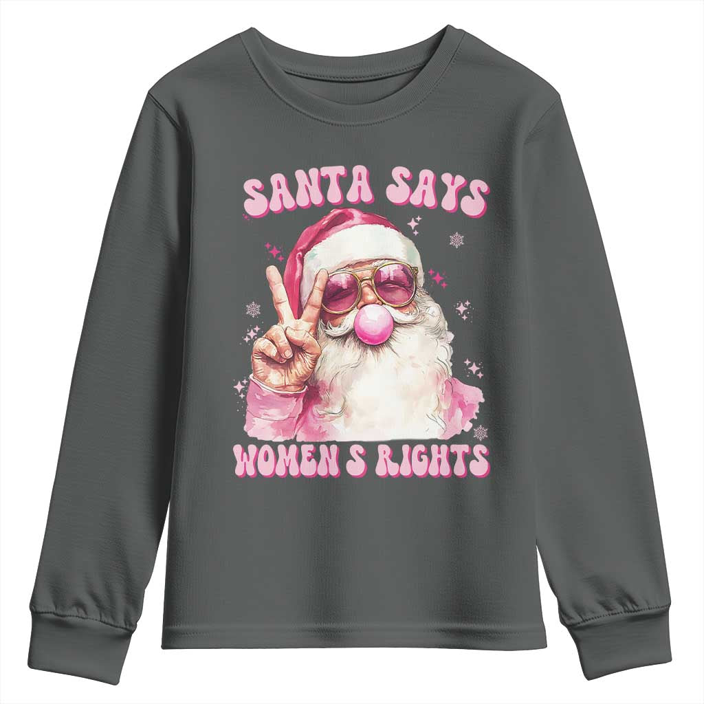 Funny Santa Says Womens Rights Youth Sweatshirt Feminist Activist Christmas Gift - Wonder Print Shop