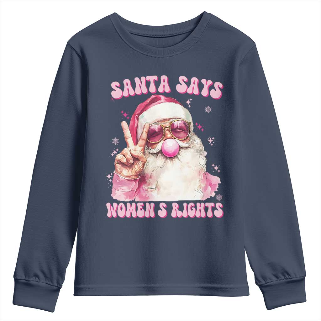 Funny Santa Says Womens Rights Youth Sweatshirt Feminist Activist Christmas Gift - Wonder Print Shop