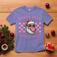 Funny Feminist Activist Christmas T Shirt Santa Says Womens Rights - Wonder Print Shop