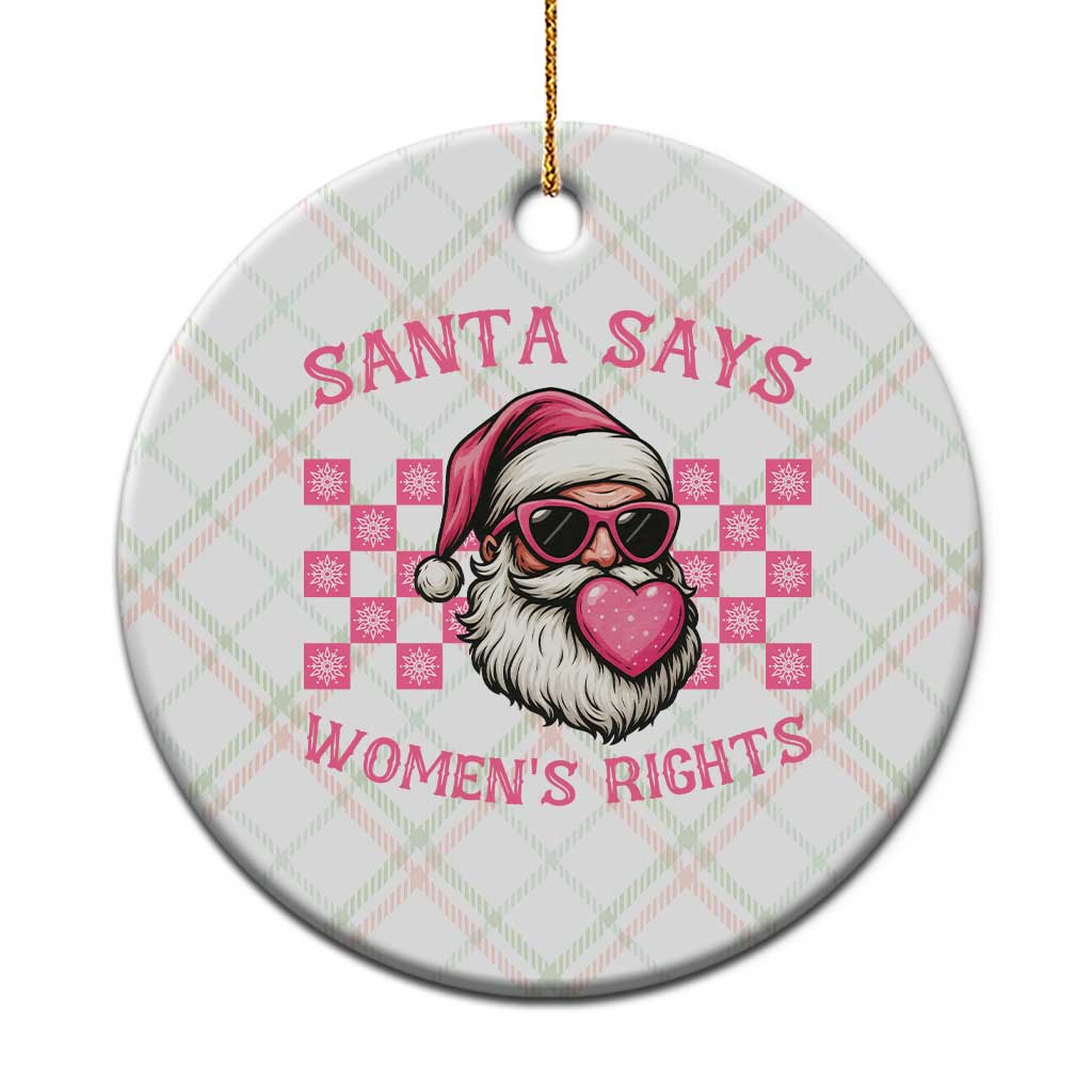 Funny Feminist Activist Christmas Ceramic Ornament Santa Says Womens Rights - Wonder Print Shop