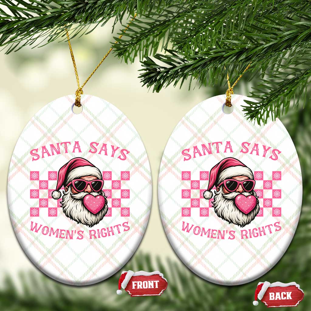 Funny Feminist Activist Christmas Ceramic Ornament Santa Says Womens Rights - Wonder Print Shop