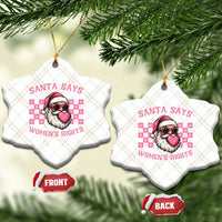 Funny Feminist Activist Christmas Ceramic Ornament Santa Says Womens Rights - Wonder Print Shop