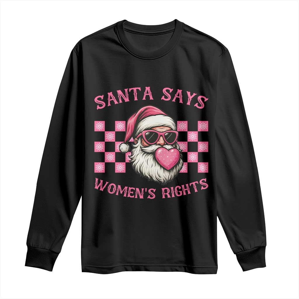 Funny Feminist Activist Christmas Long Sleeve Shirt Santa Says Womens Rights - Wonder Print Shop