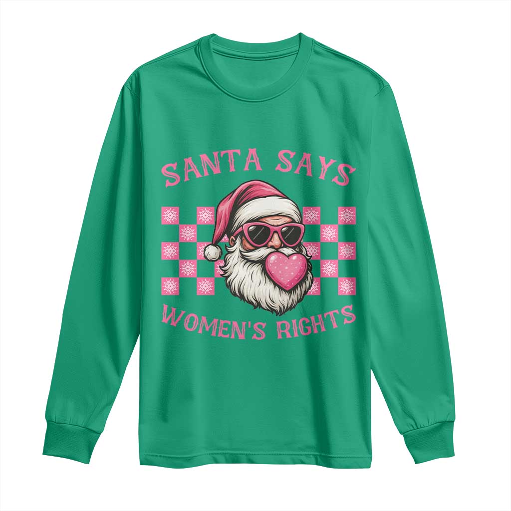 Funny Feminist Activist Christmas Long Sleeve Shirt Santa Says Womens Rights - Wonder Print Shop