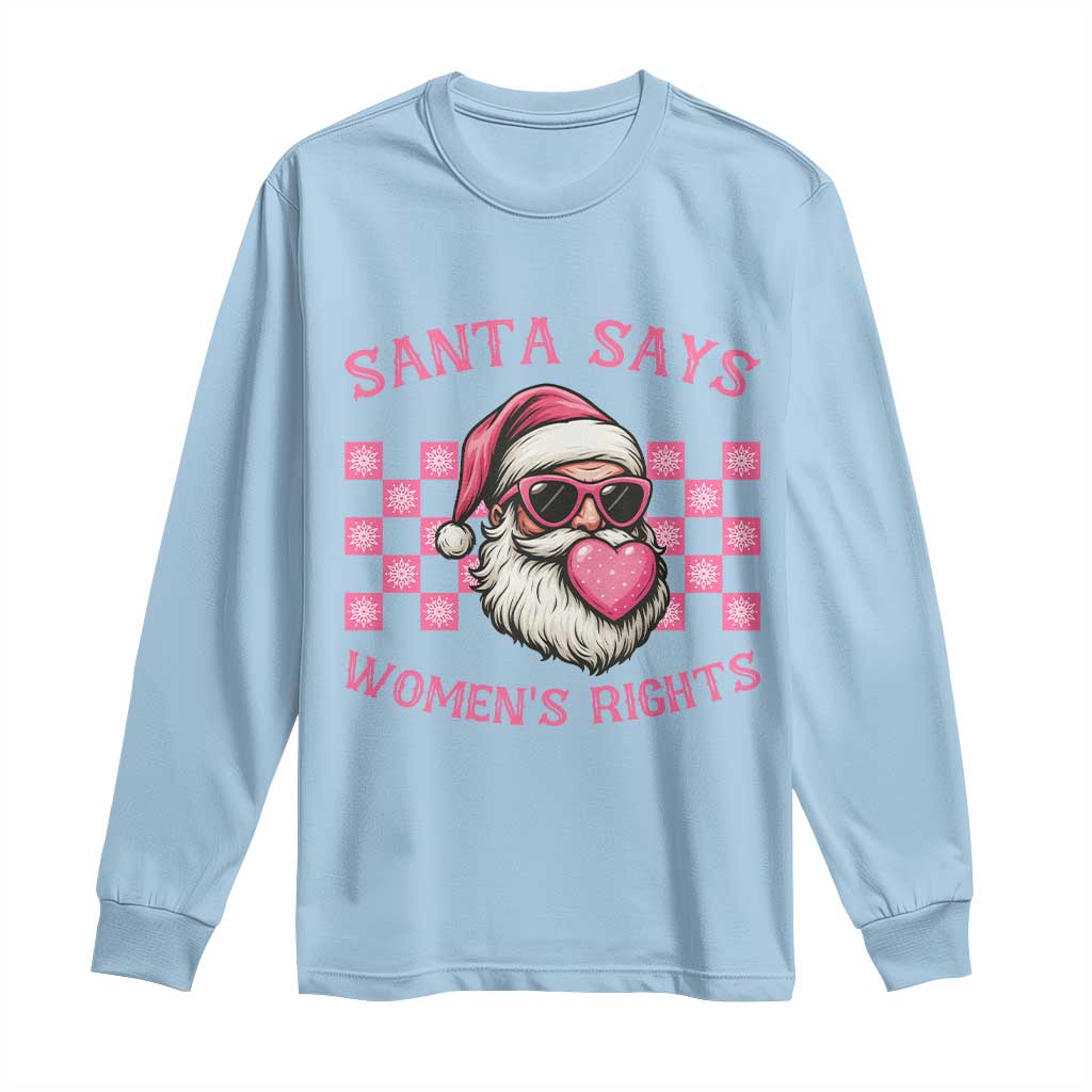 Funny Feminist Activist Christmas Long Sleeve Shirt Santa Says Womens Rights - Wonder Print Shop