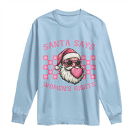 Funny Feminist Activist Christmas Long Sleeve Shirt Santa Says Womens Rights - Wonder Print Shop