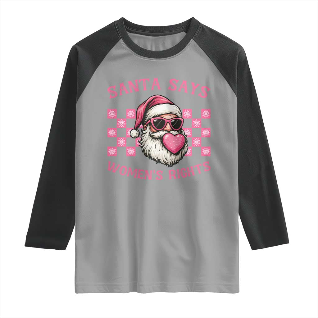 Funny Feminist Activist Christmas Raglan Shirt Santa Says Womens Rights - Wonder Print Shop