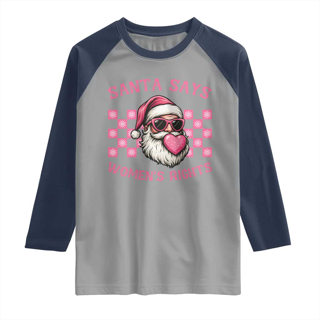 Funny Feminist Activist Christmas Raglan Shirt Santa Says Womens Rights - Wonder Print Shop
