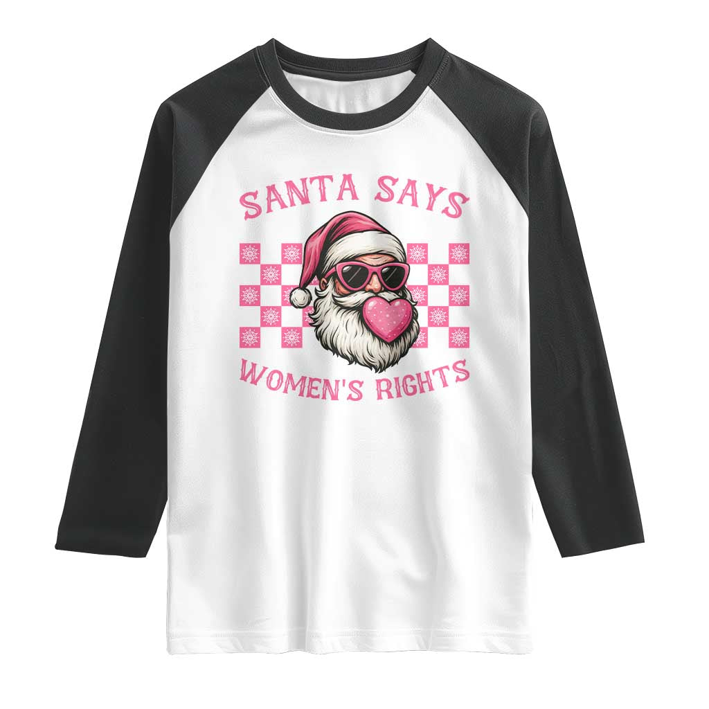Funny Feminist Activist Christmas Raglan Shirt Santa Says Womens Rights - Wonder Print Shop