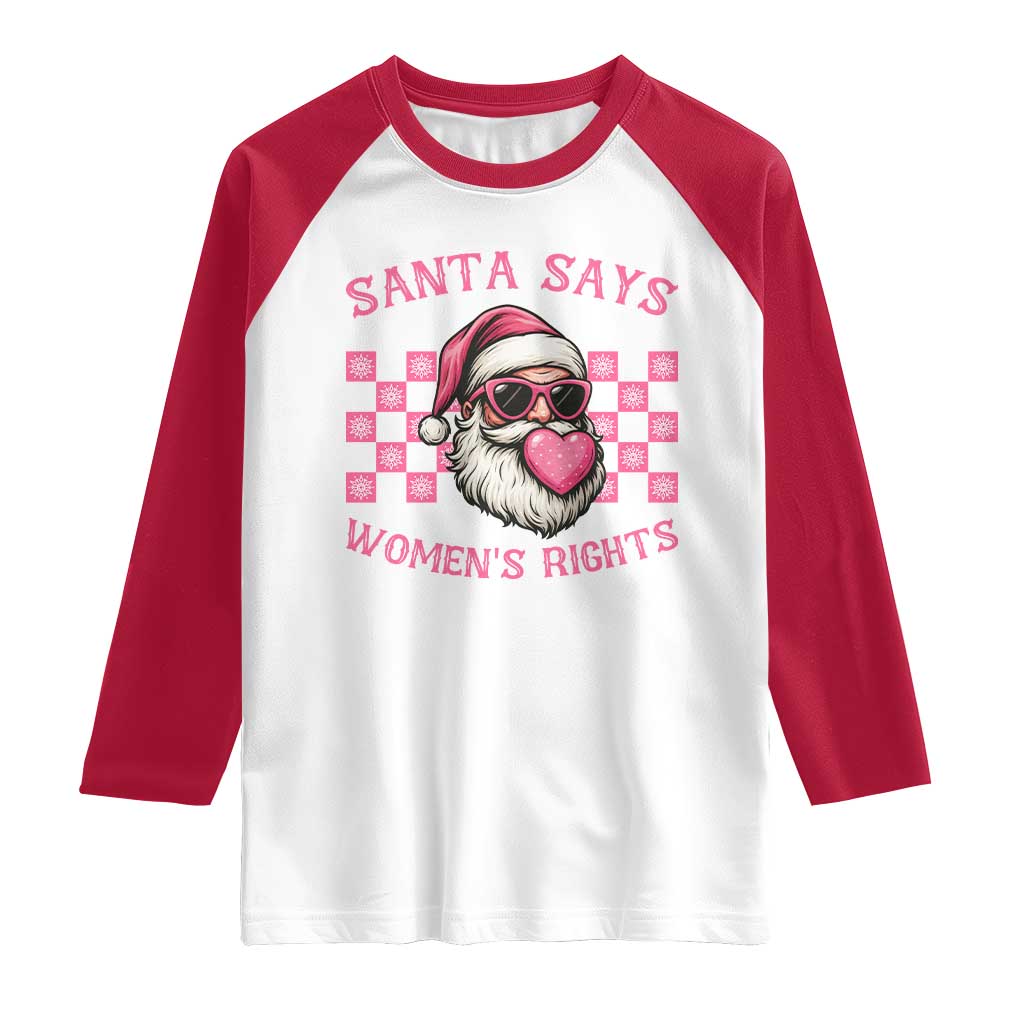 Funny Feminist Activist Christmas Raglan Shirt Santa Says Womens Rights - Wonder Print Shop