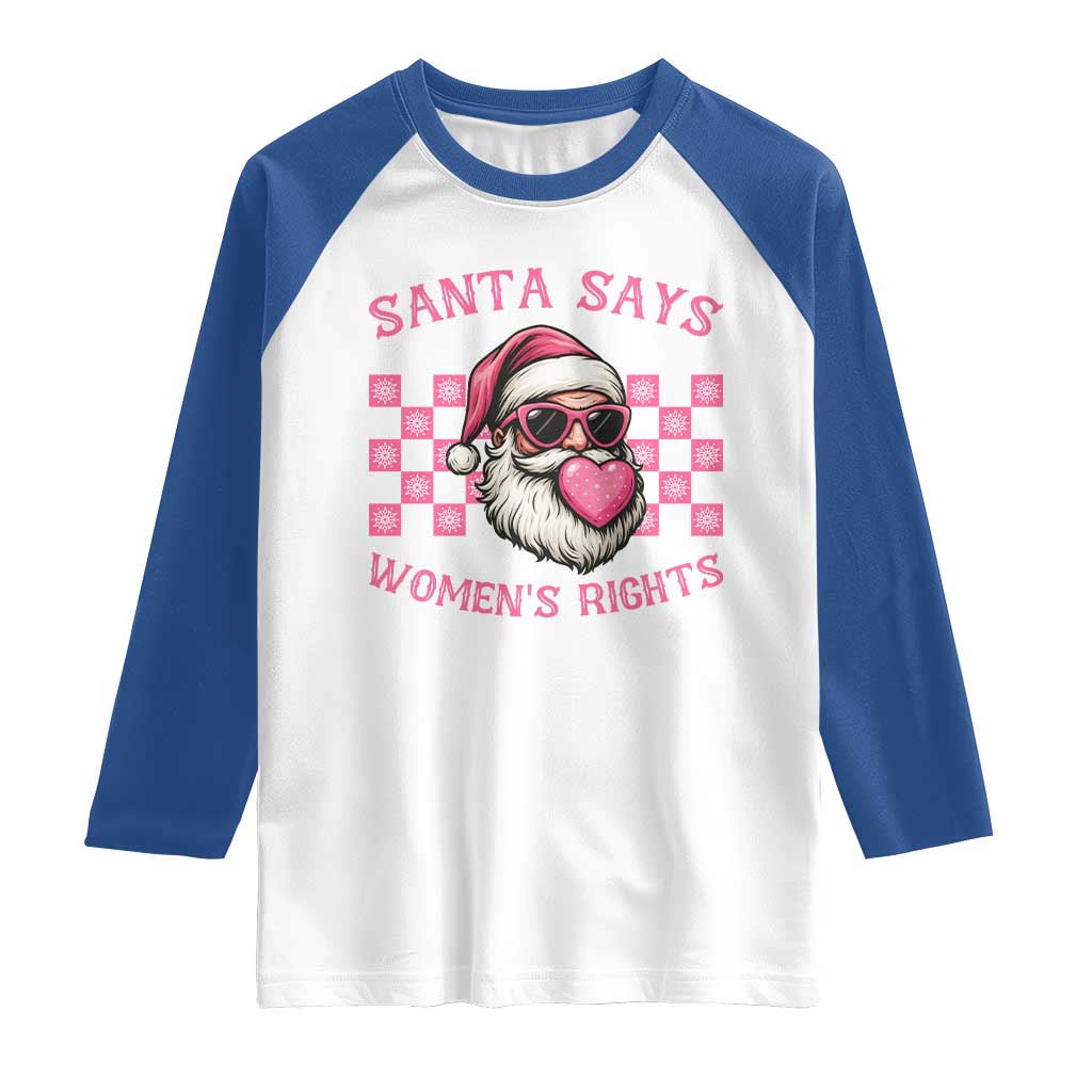 Funny Feminist Activist Christmas Raglan Shirt Santa Says Womens Rights - Wonder Print Shop
