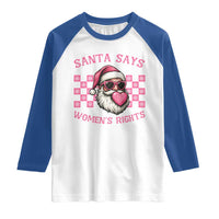 Funny Feminist Activist Christmas Raglan Shirt Santa Says Womens Rights - Wonder Print Shop