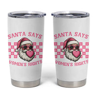 Funny Feminist Activist Christmas Tumbler Cup Santa Says Womens Rights - Wonder Print Shop