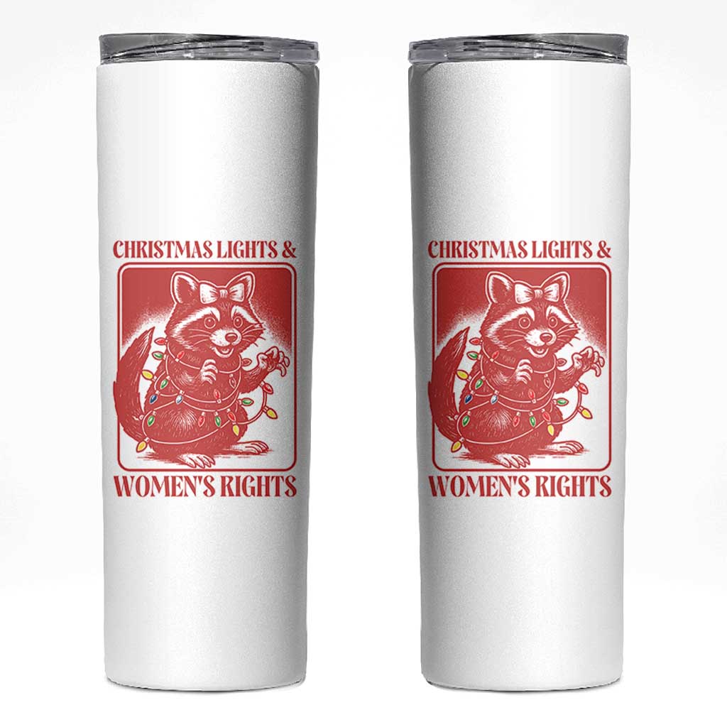Christmas Lights And Womens Rights Skinny Tumbler Raccoon Female Rage Holiday Gift - Wonder Print Shop