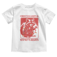 Christmas Lights And Womens Rights Toddler T Shirt Raccoon Female Rage Holiday Gift - Wonder Print Shop