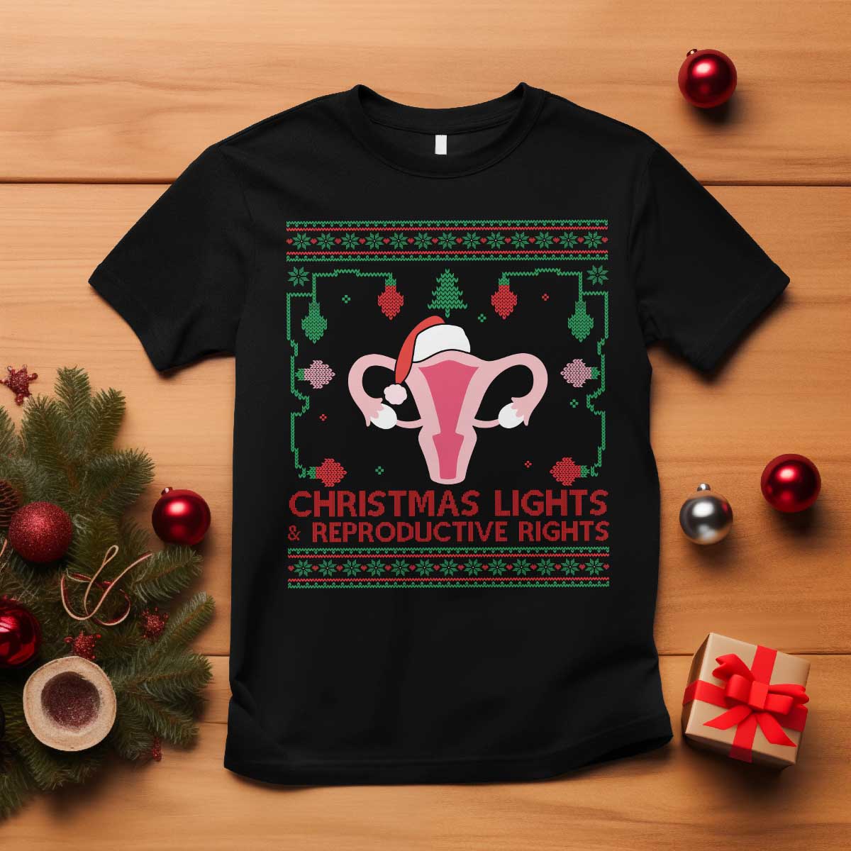 Christmas Lights And Reproductive Rights Ugly Christmas T Shirt Feminist Holiday Gift - Wonder Print Shop