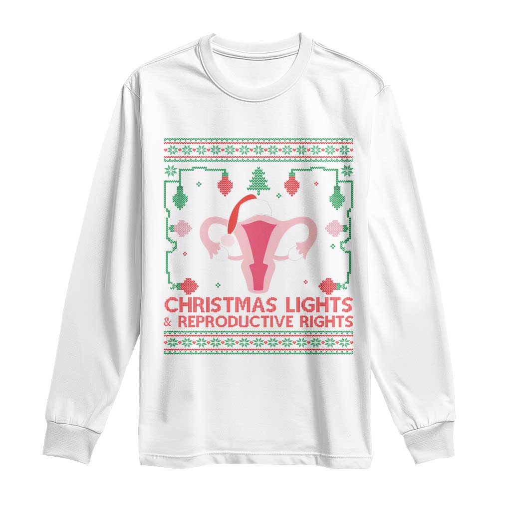 Christmas Lights And Reproductive Rights Ugly Christmas Long Sleeve Shirt Feminist Holiday Gift - Wonder Print Shop